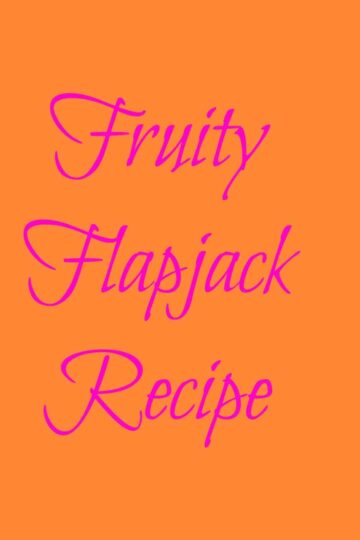 Recipe: Fruity Flapjacks.