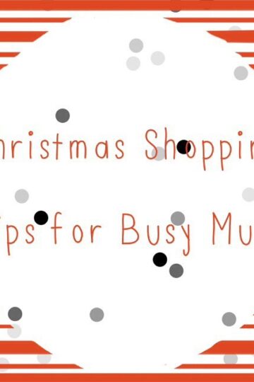 Christmas shopping tips for busy moms.