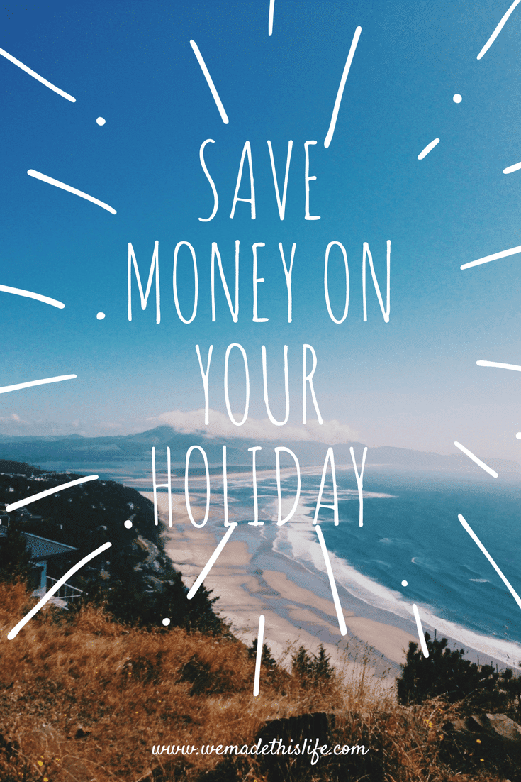 How To Save Money On Your Holiday