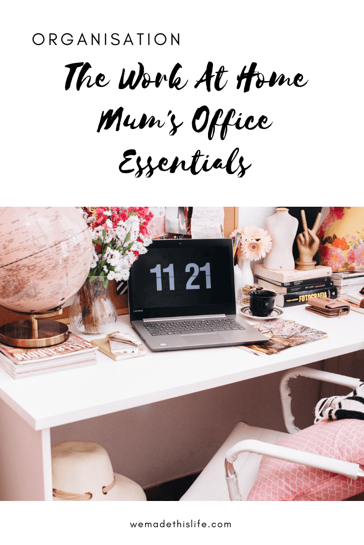 The Work At Home Mum's Office Essentials