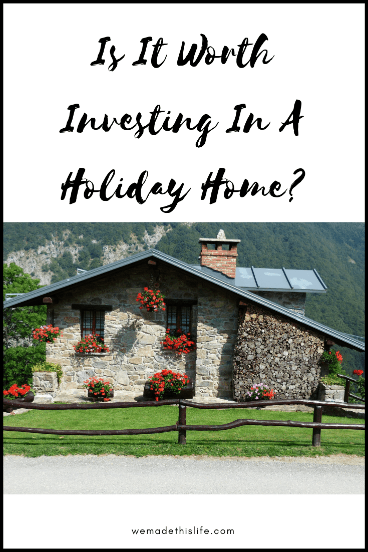 Is It Worth Investing In A Holiday Home?
