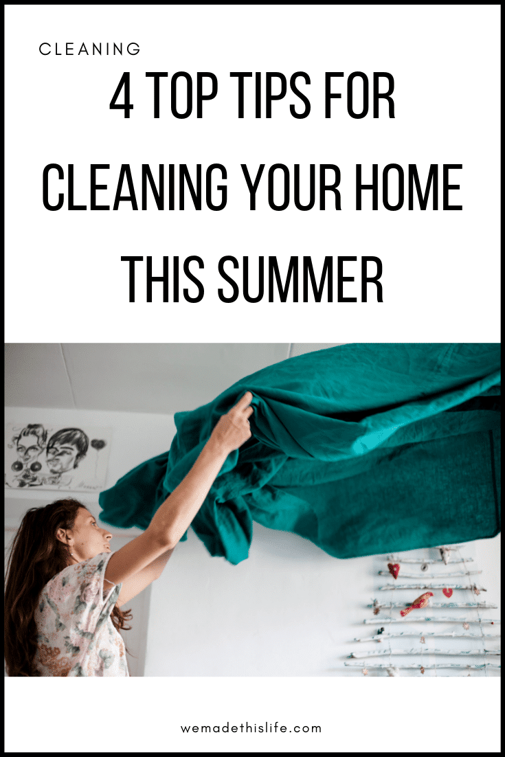 4 Top Tips For Cleaning Your Home This Summer 
