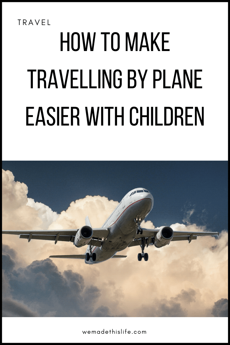 How To Make Travelling By Plane Easier With Children