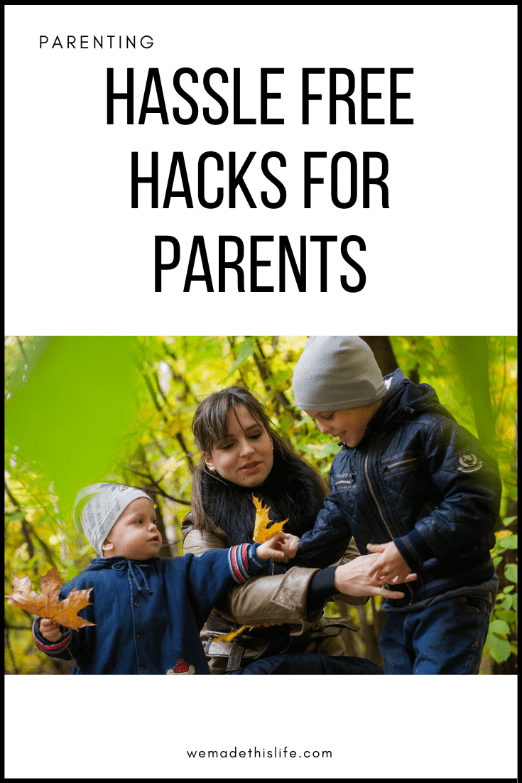 Hassle Free Hacks For Parents