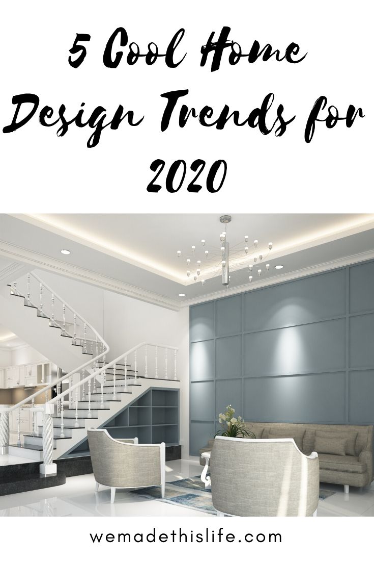 5 Cool Home Design Trends for 2020