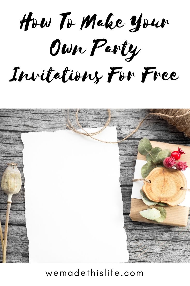 How To Make Your Own Party Invitations For Free