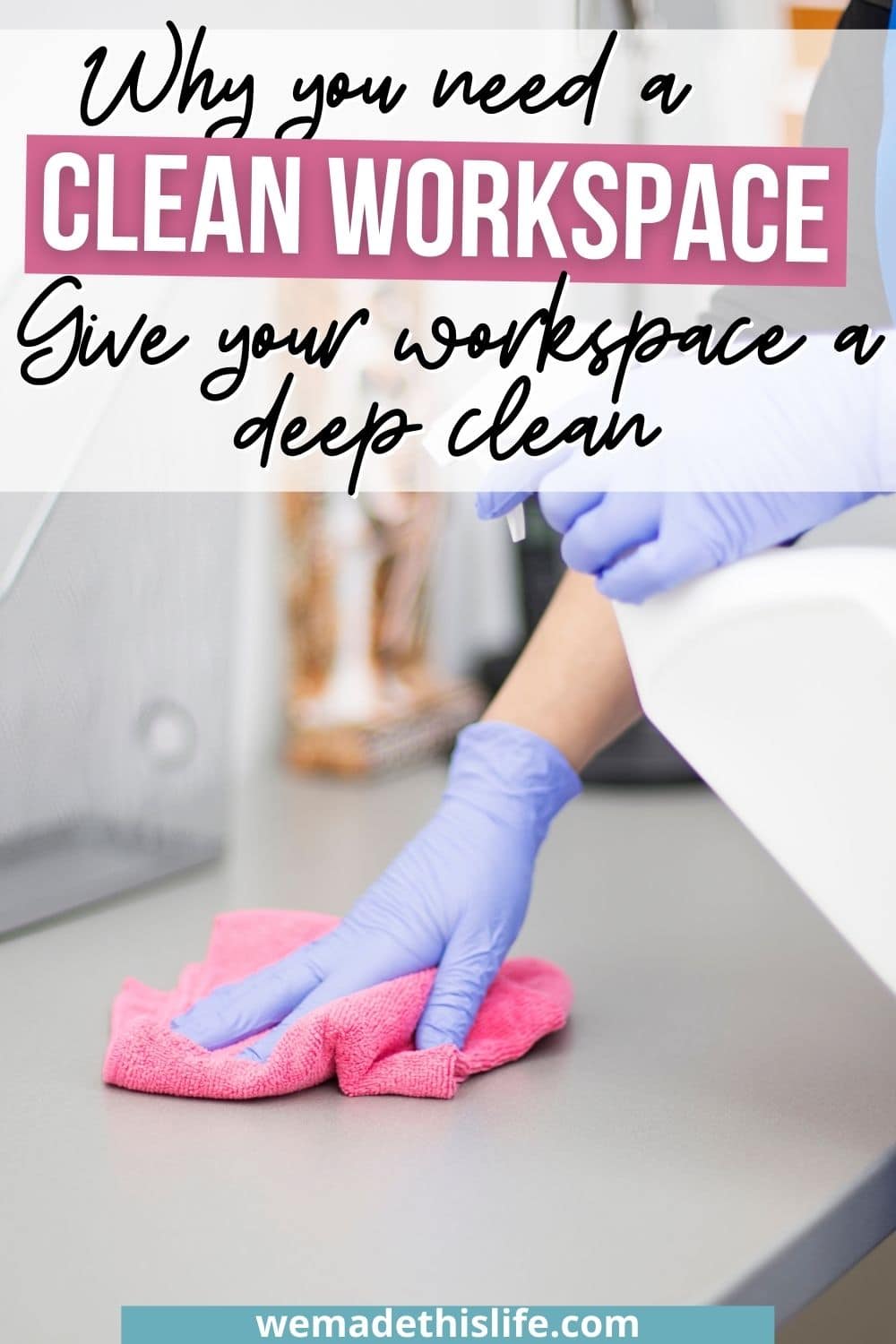 Why You Need A Clean Workspace