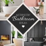 Makeover Your Bathroom With These Aesthetic Bathroom Ideas