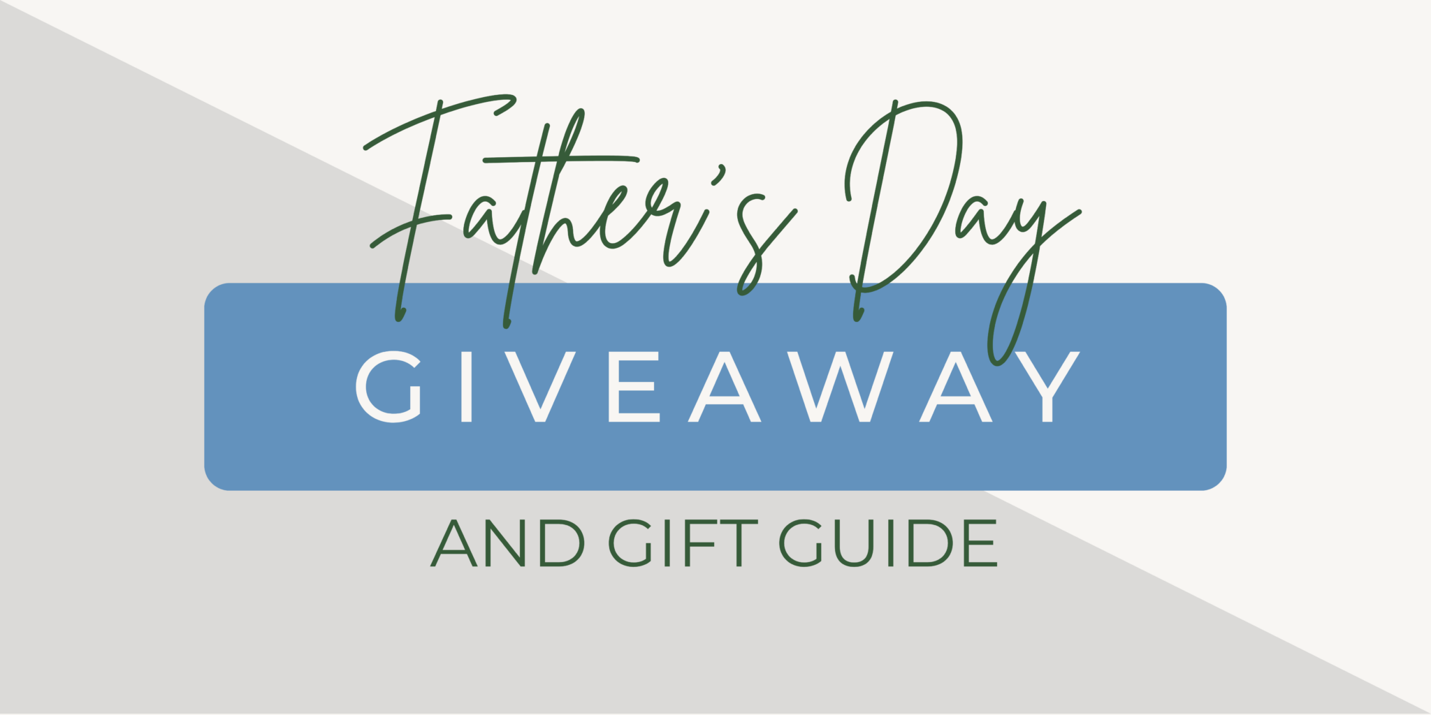 Father's day giveaway and gift guide