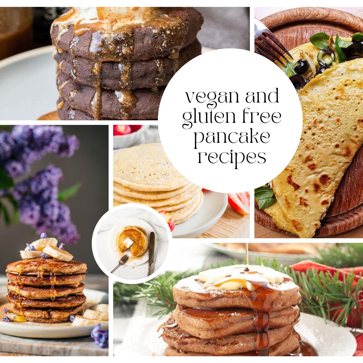 30 Of The Best Vegan and Gluten Free Pancake Recipes 5 Collage of diverse pancakes: chocolate, savory with greens, and classic plain, all featuring a melted butter and syrup topping. Text proudly announces "Delicious Vegan and Gluten-Free Pancake Recipes.