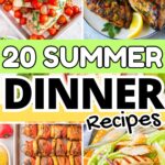 Collage of grilled chicken, salad, veggie skewers, and baked fish with text overlay: "20 Summer Dinner Recipes & Meal Ideas.