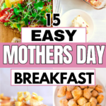 A collage of breakfast dishes—avocado toast, a baked casserole, pancakes, and coated bite-sized pieces—with text reading "15 Easy Mother’s Day Breakfast Ideas.