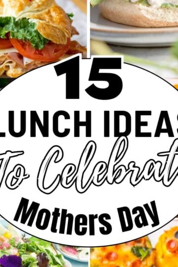 Collage of lunch dishes with a bold text overlay reading "15 Mother's Day Lunch Ideas & Recipes To Celebrate" in the centre.